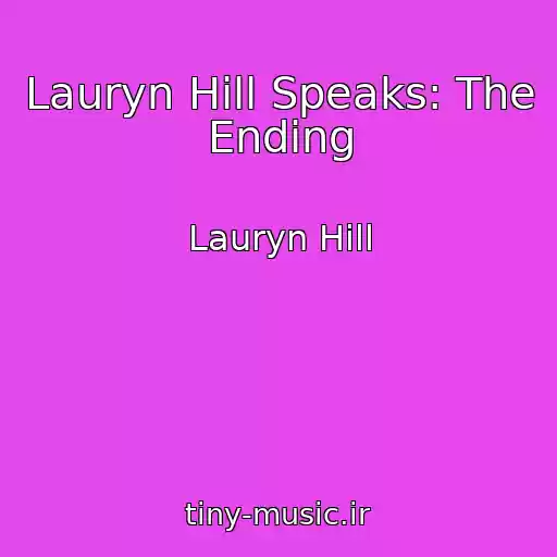 کاور آهنگ Lauryn Hill Speaks: The Ending از Lauryn Hill
