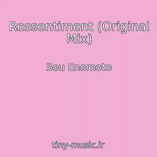 کاور آهنگ Ressentiment (Original Mix) از Sou Enomoto