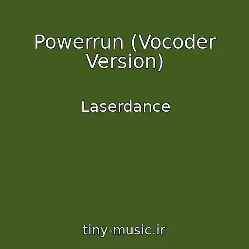 کاور آهنگ Powerrun (Vocoder Version) از Laserdance
