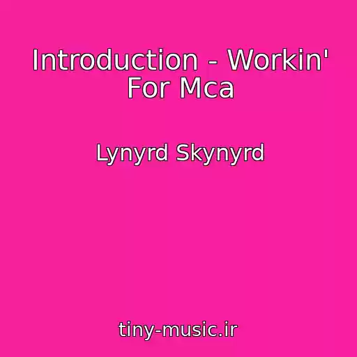 کاور آهنگ Introduction - Workin' For Mca از Lynyrd Skynyrd
