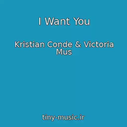 کاور آهنگ I Want You از Kristian Conde & Victoria Mus