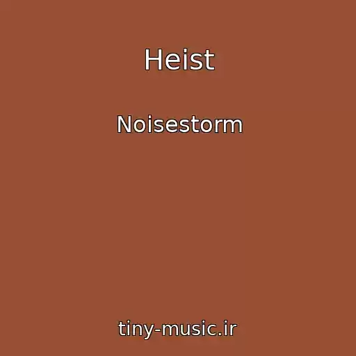 کاور آهنگ Heist از Noisestorm