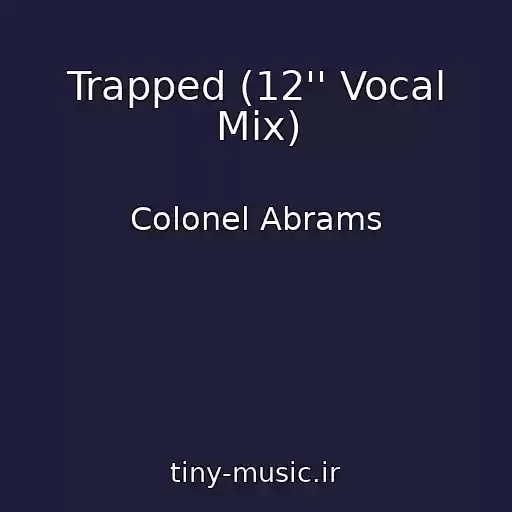 کاور آهنگ Trapped (12'' Vocal Mix) از Colonel Abrams