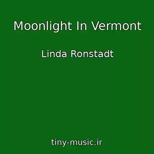 کاور آهنگ Moonlight In Vermont از Linda Ronstadt