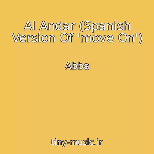 کاور آهنگ Al Andar (Spanish Version Of 'move On') از Abba