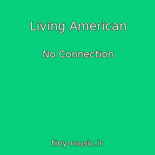 کاور آهنگ Living American از No Connection