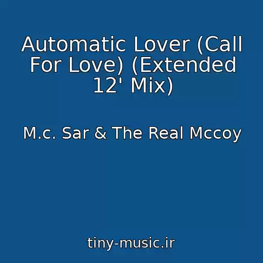 کاور آهنگ Automatic Lover (Call For Love) (Extended 12' Mix) از M.c. Sar & The Real Mccoy