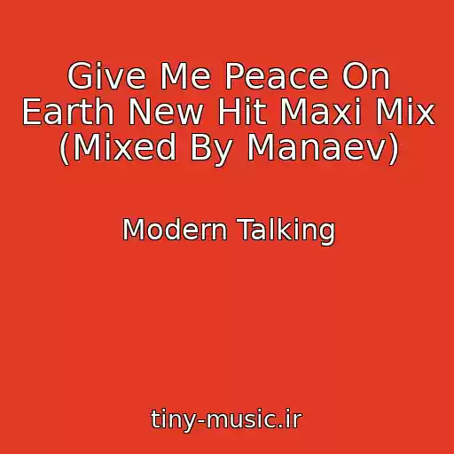 کاور آهنگ Give Me Peace On Earth New Hit Maxi Mix (Mixed By Manaev) از Modern Talking