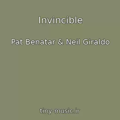 کاور آهنگ Invincible از Pat Benatar & Neil Giraldo