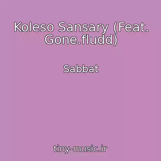 کاور آهنگ Koleso Sansary (Feat. Gone.fludd) از Sabbat