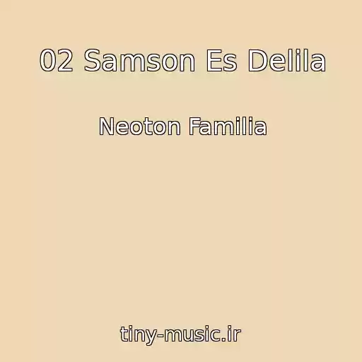 کاور آهنگ 02 Samson Es Delila از Neoton Familia