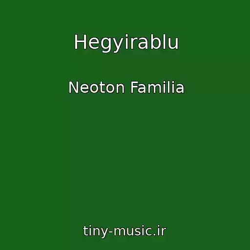 کاور آهنگ Hegyirablu از Neoton Familia