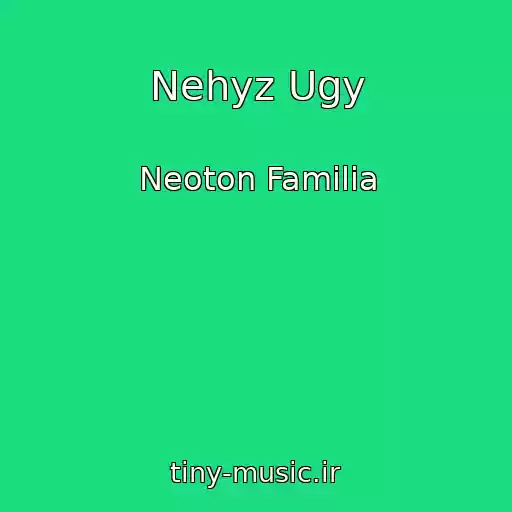 کاور آهنگ Nehyz Ugy از Neoton Familia