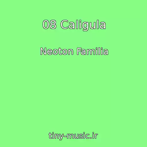 کاور آهنگ 08 Caligula از Neoton Familia