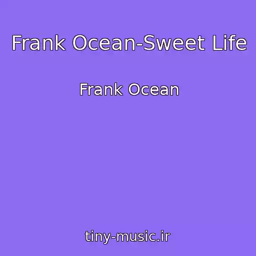 کاور آهنگ Frank Ocean-Sweet Life از Frank Ocean
