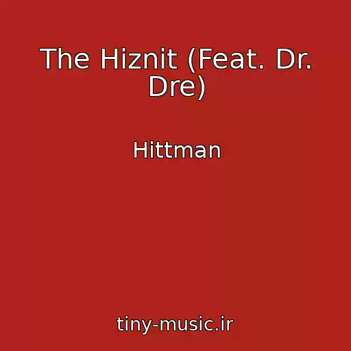 کاور آهنگ The Hiznit (Feat. Dr. Dre) از Hittman