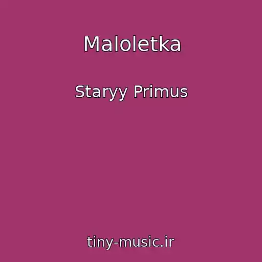 کاور آهنگ Maloletka از Staryy Primus
