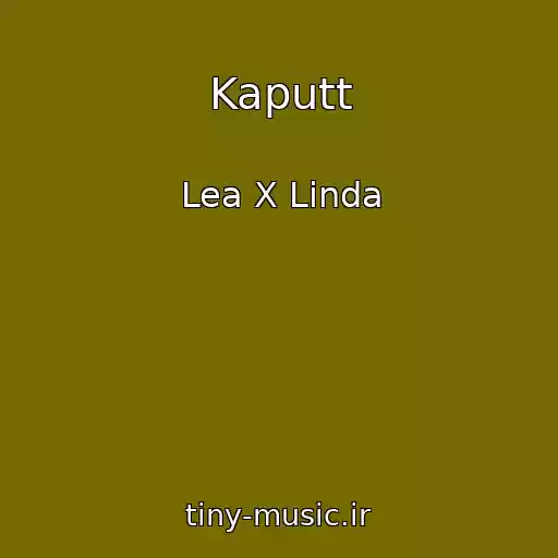 کاور آهنگ Kaputt از Lea X Linda