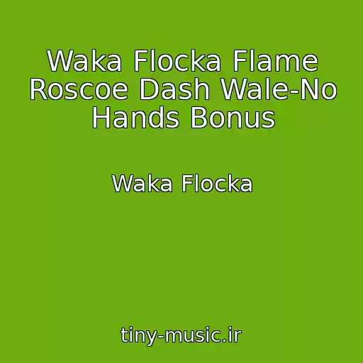 کاور آهنگ Waka Flocka Flame Roscoe Dash Wale-No Hands Bonus از Waka Flocka