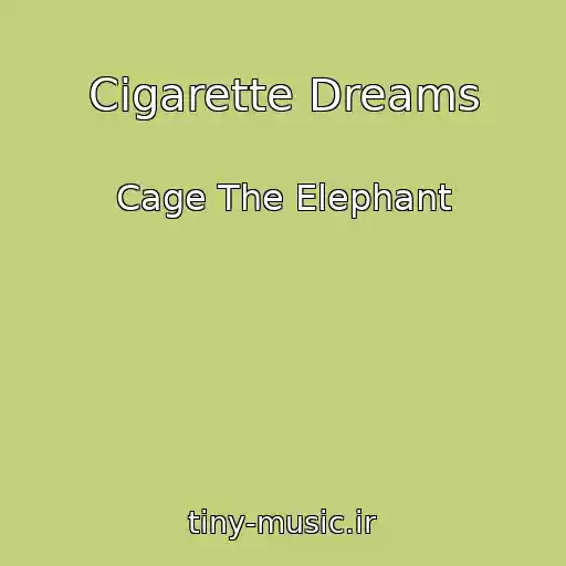 کاور آهنگ Cigarette Dreams از Cage The Elephant