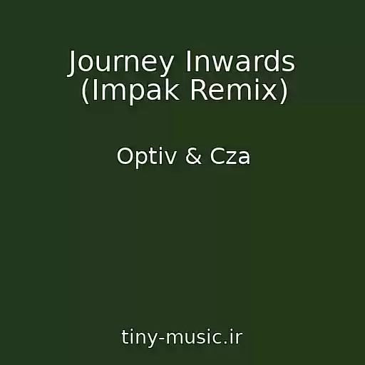 کاور آهنگ Journey Inwards (Impak Remix) از Optiv & Cza