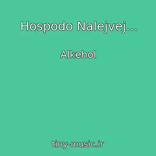 کاور آهنگ Hospodo Nalejvej... از Alkehol
