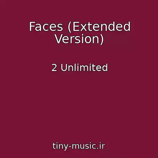 کاور آهنگ Faces (Extended Version) از 2 Unlimited