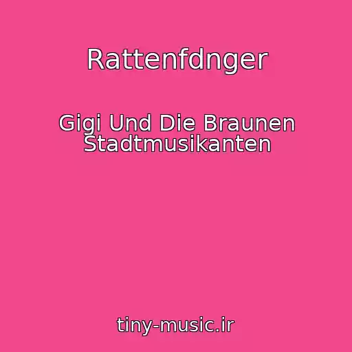 کاور آهنگ Rattenfdnger از Gigi Und Die Braunen Stadtmusikanten