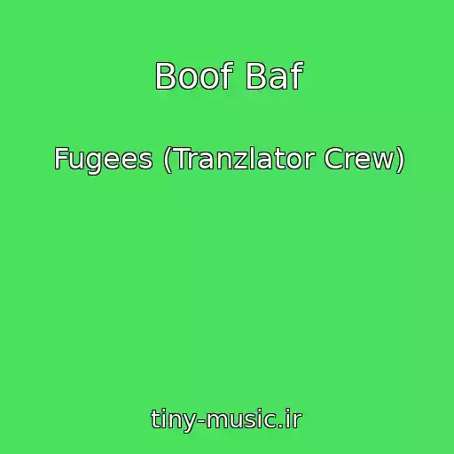 کاور آهنگ Boof Baf از Fugees (Tranzlator Crew)