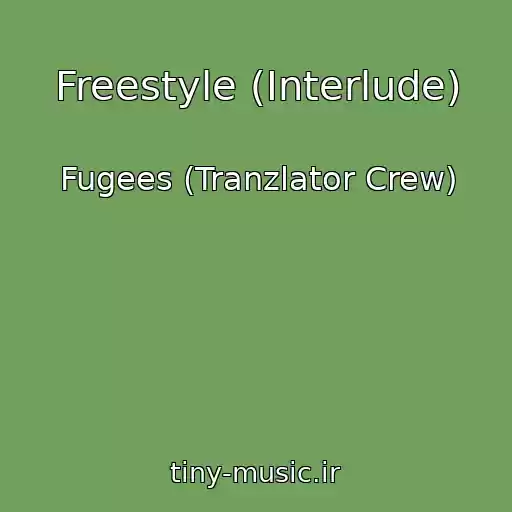 کاور آهنگ Freestyle (Interlude) از Fugees (Tranzlator Crew)