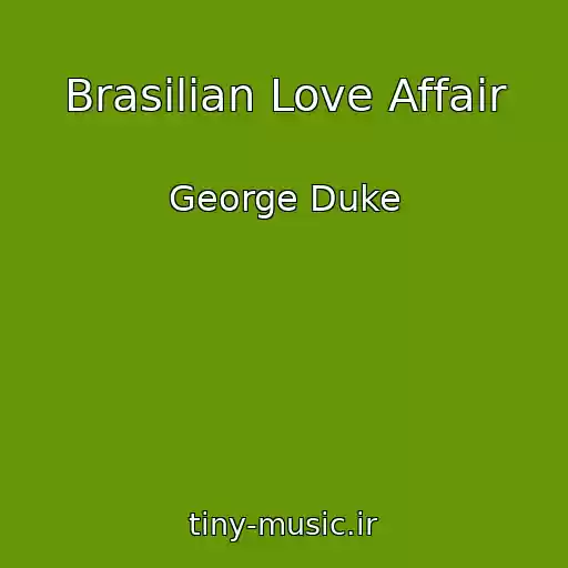 کاور آهنگ Brasilian Love Affair از George Duke