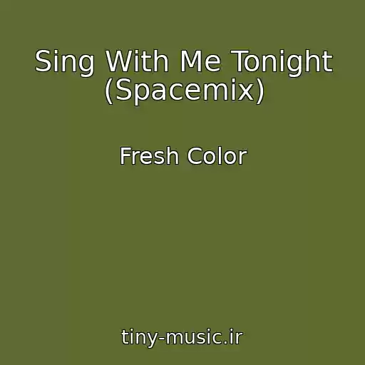 کاور آهنگ Sing With Me Tonight (Spacemix) از Fresh Color