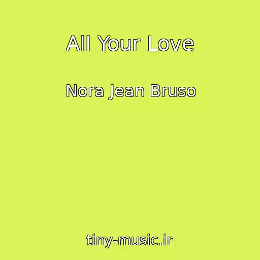 کاور آهنگ All Your Love از Nora Jean Bruso