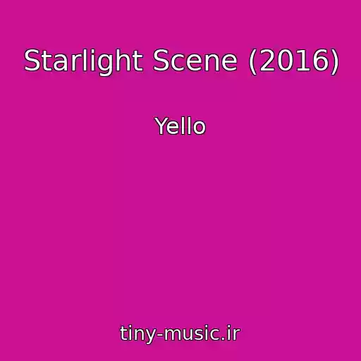 کاور آهنگ Starlight Scene (2016) از Yello