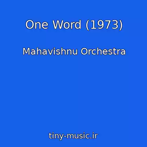 کاور آهنگ One Word (1973) از Mahavishnu Orchestra
