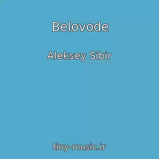کاور آهنگ Belovode از Aleksey Sibir
