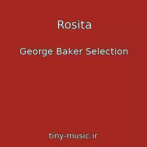 کاور آهنگ Rosita از George Baker Selection