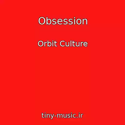کاور آهنگ Obsession از Orbit Culture