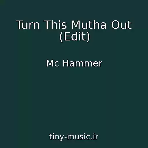 کاور آهنگ Turn This Mutha Out (Edit) از Mc Hammer