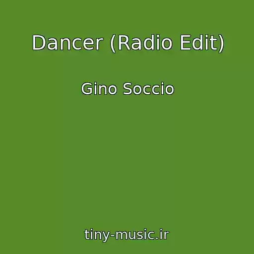 کاور آهنگ Dancer (Radio Edit) از Gino Soccio
