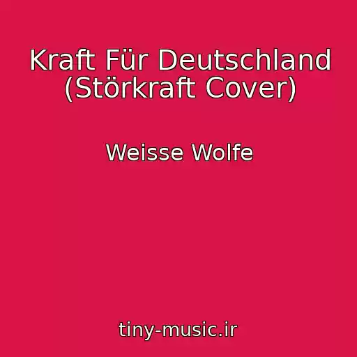 کاور آهنگ Kraft Für Deutschland (Störkraft Cover) از Weisse Wolfe