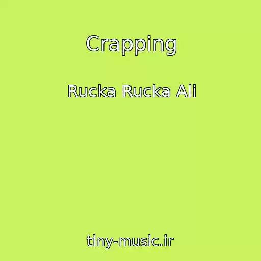 کاور آهنگ Crapping از Rucka Rucka Ali