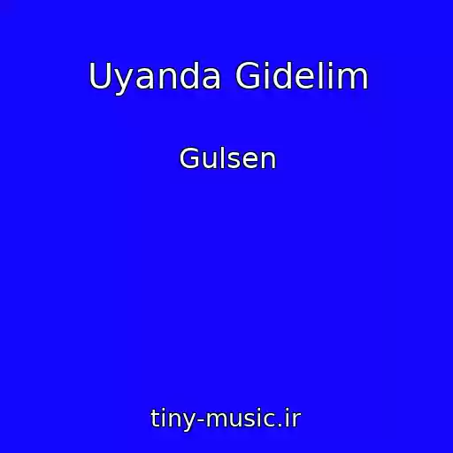 کاور آهنگ Uyanda Gidelim از Gulsen