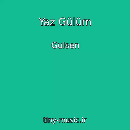 کاور آهنگ Yaz Gülüm از Gulsen