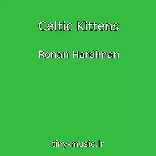 کاور آهنگ Celtic Kittens از Ronan Hardiman