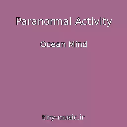 کاور آهنگ Paranormal Activity از Ocean Mind