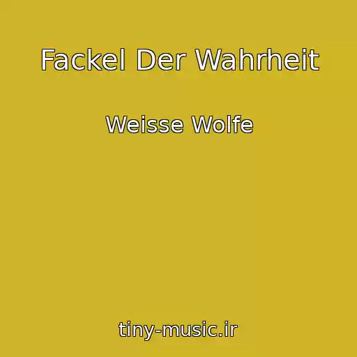 کاور آهنگ Fackel Der Wahrheit از Weisse Wolfe