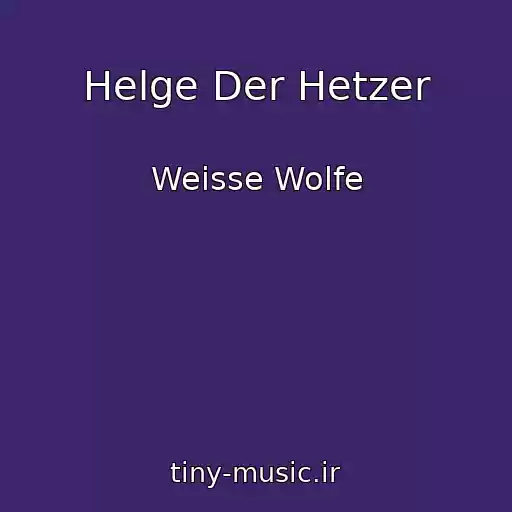 کاور آهنگ Helge Der Hetzer از Weisse Wolfe