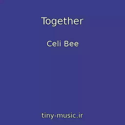 کاور آهنگ Together از Celi Bee