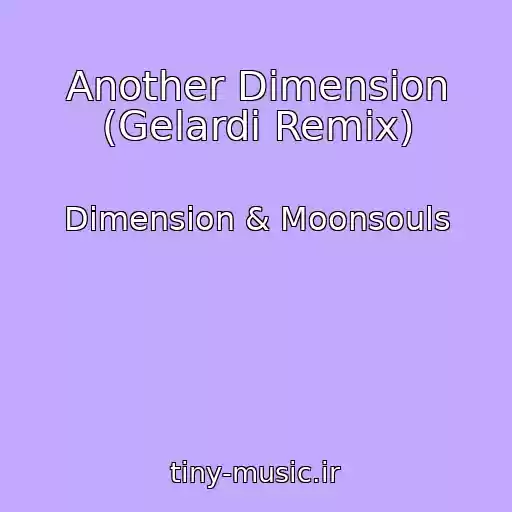 کاور آهنگ Another Dimension (Gelardi Remix) از Dimension & Moonsouls